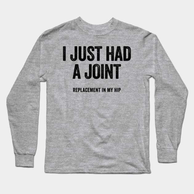 I just had a joint Long Sleeve T-Shirt by LatinaMerch